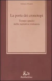 La porta dei cronotopi. Tempo spazio nella narrativa romanza Offerta Del Giorno