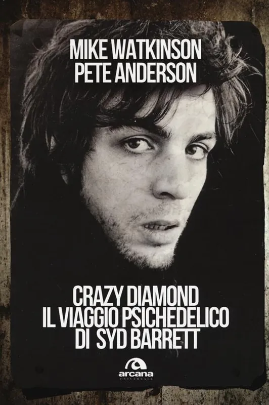 Crazy diamond. Il viaggio psichedelico di Syd Barrett Occasione Imperdibile
