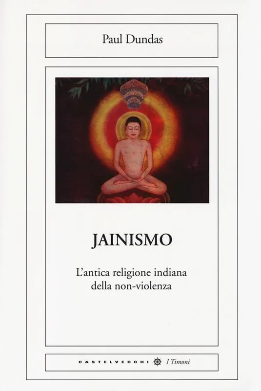 Il jainismo. L‘antica religione indiana della non-violenza Bestseller