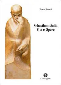 Sebastiano Satta. Vita e opere Super Prezzo