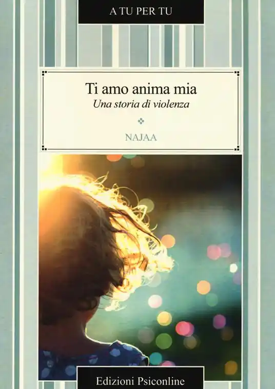 Ultime Pezzi Ti amo anima mia. Una storia di violenza