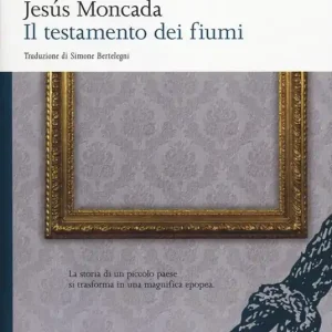 Super Prezzo Il testamento dei fiumi