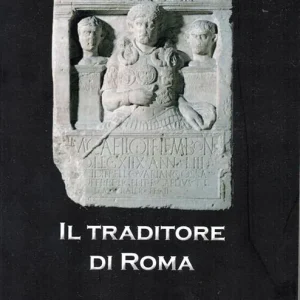 Occasione Il traditore di Roma. Memorie di Marco Celio centurione