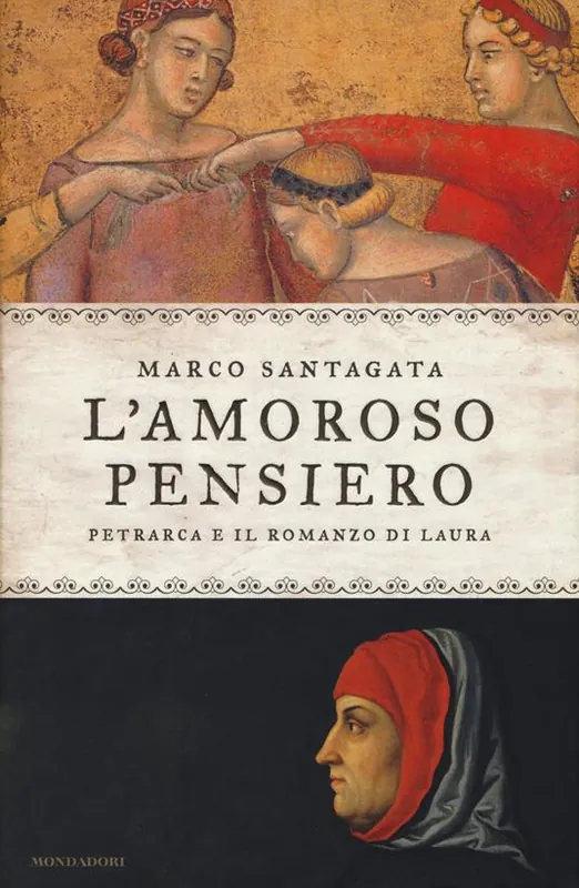 L‘ amoroso pensiero. Petrarca e il romanzo di Laura Ultima Occasione