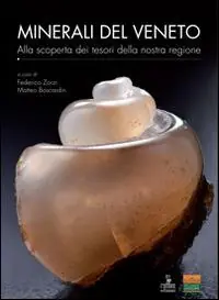 A Buon Prezzo Minerali del Veneto. Alla scoperta dei tesori della nostra regione