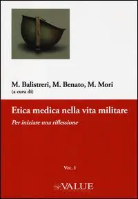 Etica medica nella vita militare. Vol. 1 Per iniziare una riflessione Pagamento Sicuro