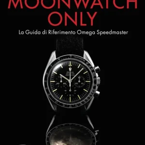 Compra Online Moonwatch only. La guida di riferimento Omega Speedmaster. Ediz. illustrata