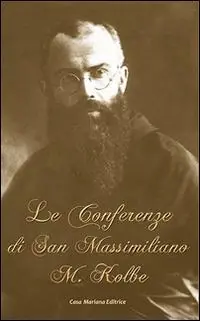 Prezzo Di Fabbrica Le conferenze di San Massimiliano Maria Kolbe