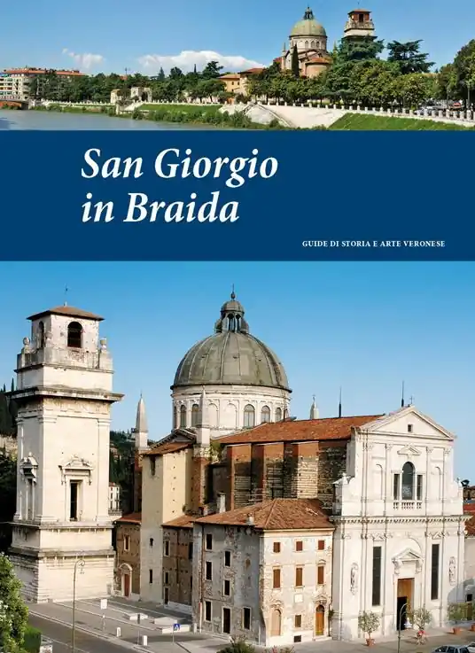 San Giorgio in Braida. Guide di storia e arte veronese (2014). Vol. 1 Compra Adesso