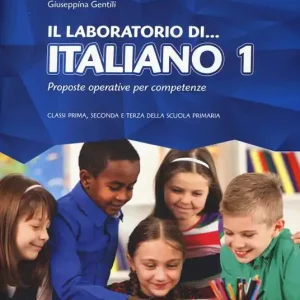 Nuova Collezione Il laboratorio di... Italiano. Proposte operative per competenze. Classi prima, seconda e terza della scuola primaria. Con CD-ROM