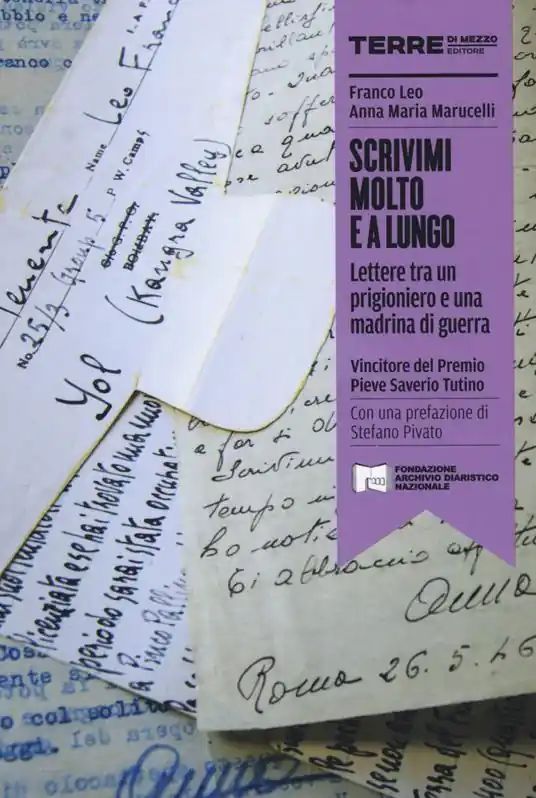 Scrivimi molto e a lungo. Lettera tra un prigioniero e una madrina di guerra Compra Adesso