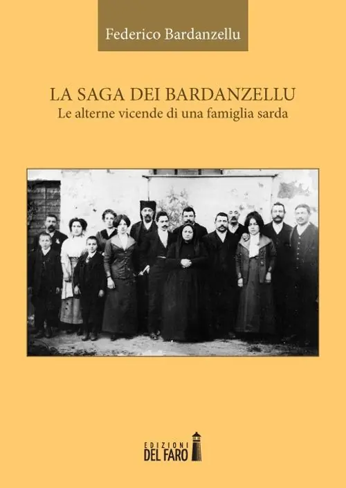La saga dei Bardanzellu. Le alterne vicende di una famiglia sarda Super Prezzo
