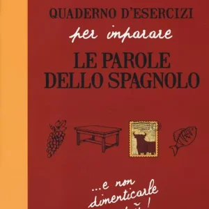 Quaderno d‘esercizi per imparare le parole dello spagnolo. Vol. 1 Quantità Limitata