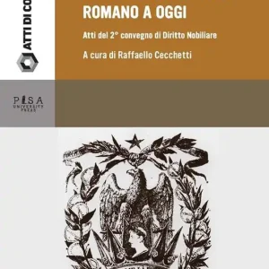 Il concetto giuridico di nobiltà dal mondo romano ad oggi. Atti del secondo Convegno di studi di diritto nobiliare (Tivoli, 22 giugno 2013) Sconto