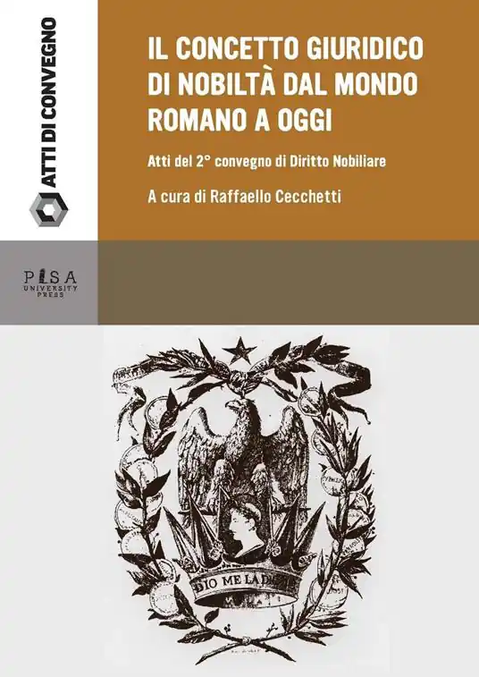Il concetto giuridico di nobiltà dal mondo romano ad oggi. Atti del secondo Convegno di studi di diritto nobiliare (Tivoli, 22 giugno 2013) Sconto