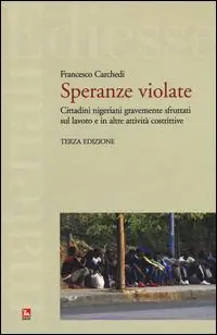 Speranze violate. Cittadini nigeriani gravemente sfruttati sul lavoro e in altre attività costrittive Prezzo Scontato