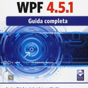 Bestseller Programmare per Windows con WPF 4.5.1. Guida completa