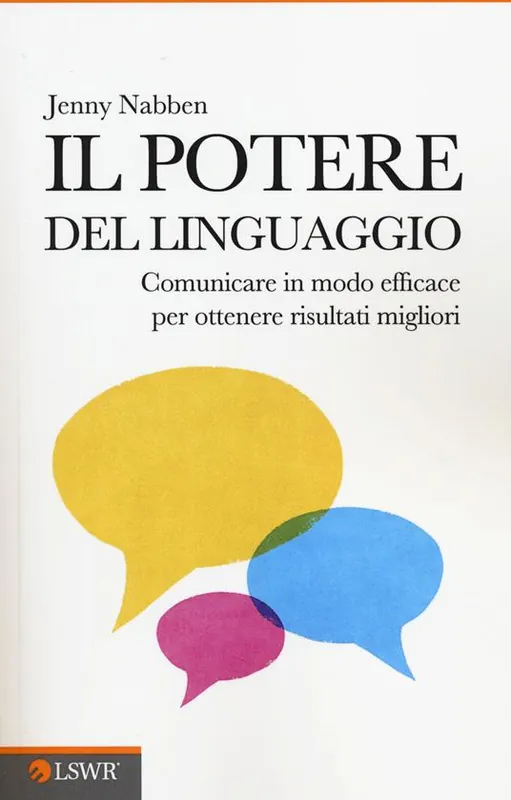 Direttamente Dal Produttore Il potere del linguaggio. Comunicare in modo efficace per ottenere risultati migliori