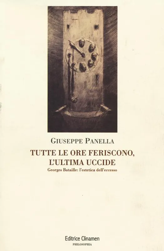 Economico Tutte le ore feriscono, l‘ultima uccide. Georges Battaille. L‘estetica dell‘eccesso