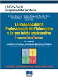 La responsabilità professionale dell‘infermiere e la sua tutela assicurativa Più Venduto