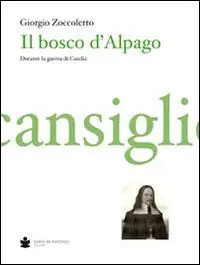 Il bosco d‘Alpago-Cansiglio. Decreti e statuti raccolti dal bellunese Prudenzio Giamosa Pagamento Sicuro