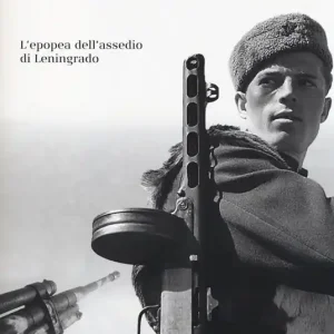 Esclusivo I 900 giorni. L‘epopea dell‘assedio di Leningrado