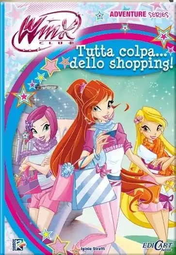 Tutta colpa... dello shopping. Winx club. Adventure series Promo Stagionale
