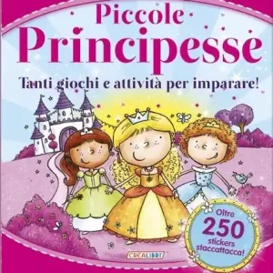 A Buon Prezzo Piccole principesse. Tanti giochi e attività per imparare! Giocolibri. Ediz. a colori. Ediz. a spirale