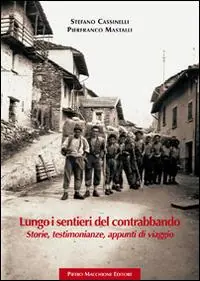 Offerta Del Giorno Lungo i sentieri del contrabbando. Storie, testimonianze, appunti di viaggio