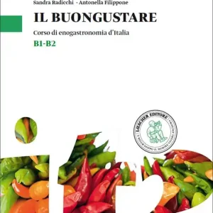 Il buongustare. Corso di enogastronomia d‘Italia. Livello B1-B2 Sconto
