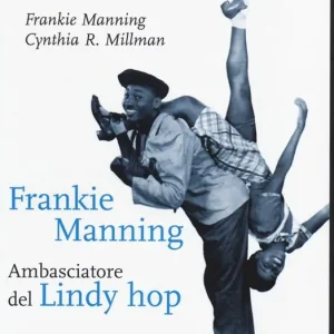 Frankie Manning ambasciatore del Lindy Hop Prezzo Scontato
