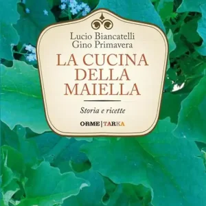 La cucina della Maiella. Storia e ricette Di Tendenza