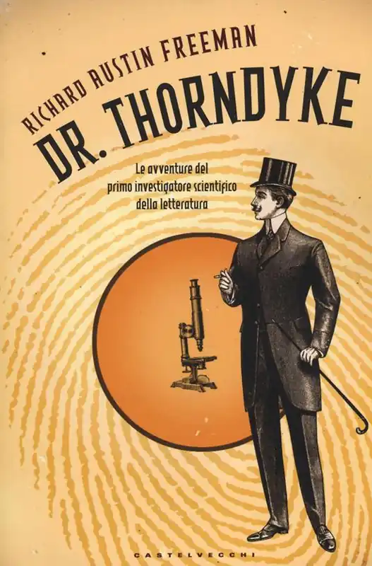 Compra Online Dr. Thorndyke. Le avventure del primo investigatore scientifico della letteratura