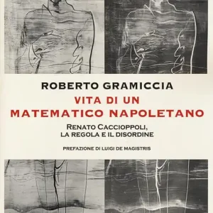 Offerta Speciale Vita di un matematico napoletano. Renato Caccioppoli, la regola e il disordine