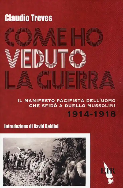 Ultimissimo Modello Come ho veduto la guerra. Il manifesto pacifista dell‘uomo che sfidò a duello Mussolini (1914-1918)