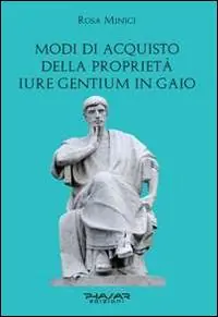 Miglior Prezzo Modi di acquisto della proprietà «iure gentium» in Gaio