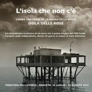Offerta Limitata L‘ isola che non c‘è. Libera teritorio de la Insulo de la rozoj. Isola delle rose