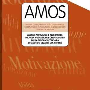 Spedito Oggi AMOS. Abilità e motivazione allo studio prove di valutazione e orientamento per la scuola secondaria di secondo grado e l‘università. Con CD-ROM