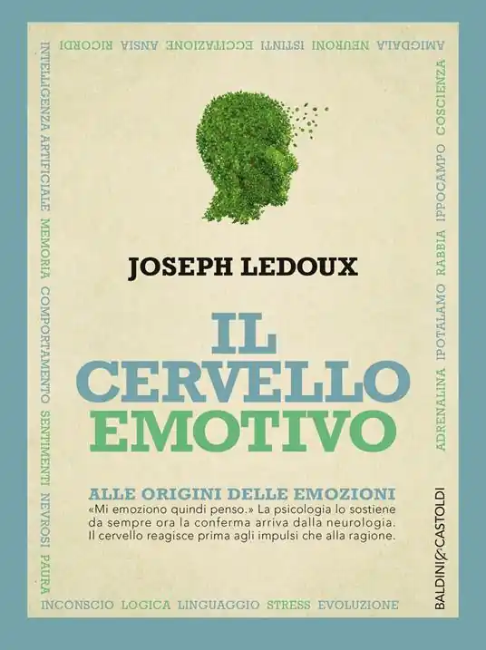 Il cervello emotivo. Alle origini delle emozioni Quantità Limitata