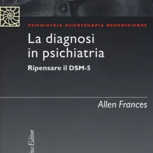 Bestseller La diagnosi in psichiatria. Ripensare il DSM-5