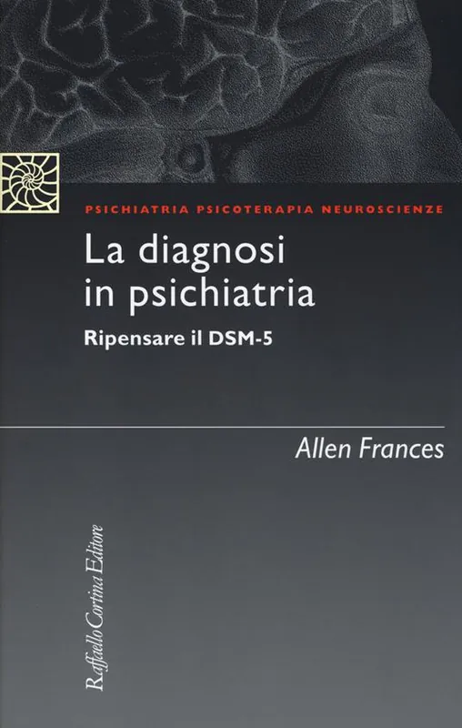 Bestseller La diagnosi in psichiatria. Ripensare il DSM-5