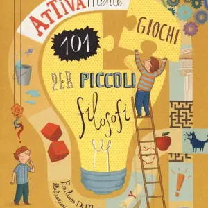 Attivamente. 101 giochi per piccoli filosofi. Ediz. illustrata Prezzo Ridotto
