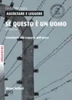 Ascoltare e leggere «Se questo è un uomo» di Primo Levi. Livello B1-B2 Ultime Pezzi