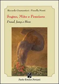 Sogno, mito e pensiero. Freud, Jung e Bion Offerta Limitata