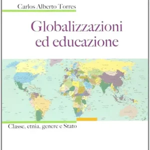 Più Venduto Globalizzazioni ed educazione. Classe, etnia, genere e Stato
