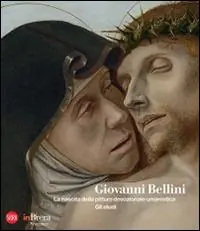 Giovanni Bellini. La nascita della pittura devozionale umanistica. Gli studi. Ediz. illustrata Promozione