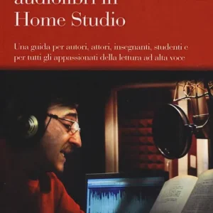 Come realizzare audiolibri in home studio. Con audiolibro. CD Audio formato MP3 Offerta Limitata