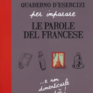Pagamento Sicuro Quaderno d‘esercizi per imparare le parole del francese. Vol. 2