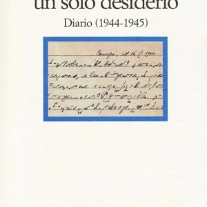 In fondo al cuore un solo desiderio. Diario (1944-1945) Must-Have