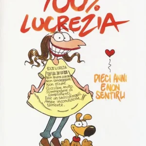 Bestseller 100% Lucrezia. Dieci anni e non sentirli
